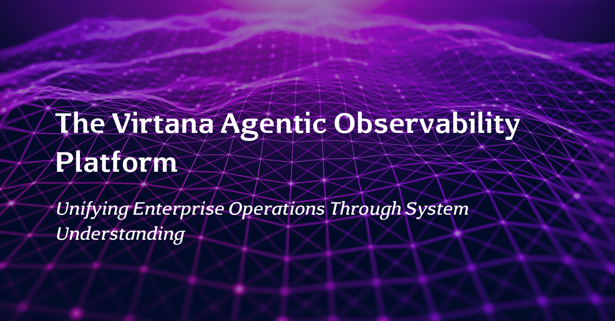 The Virtana Agentic Observability Platform